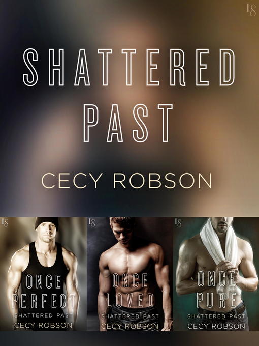 Title details for The Shattered Past Series 3-Book Bundle by Cecy Robson - Available